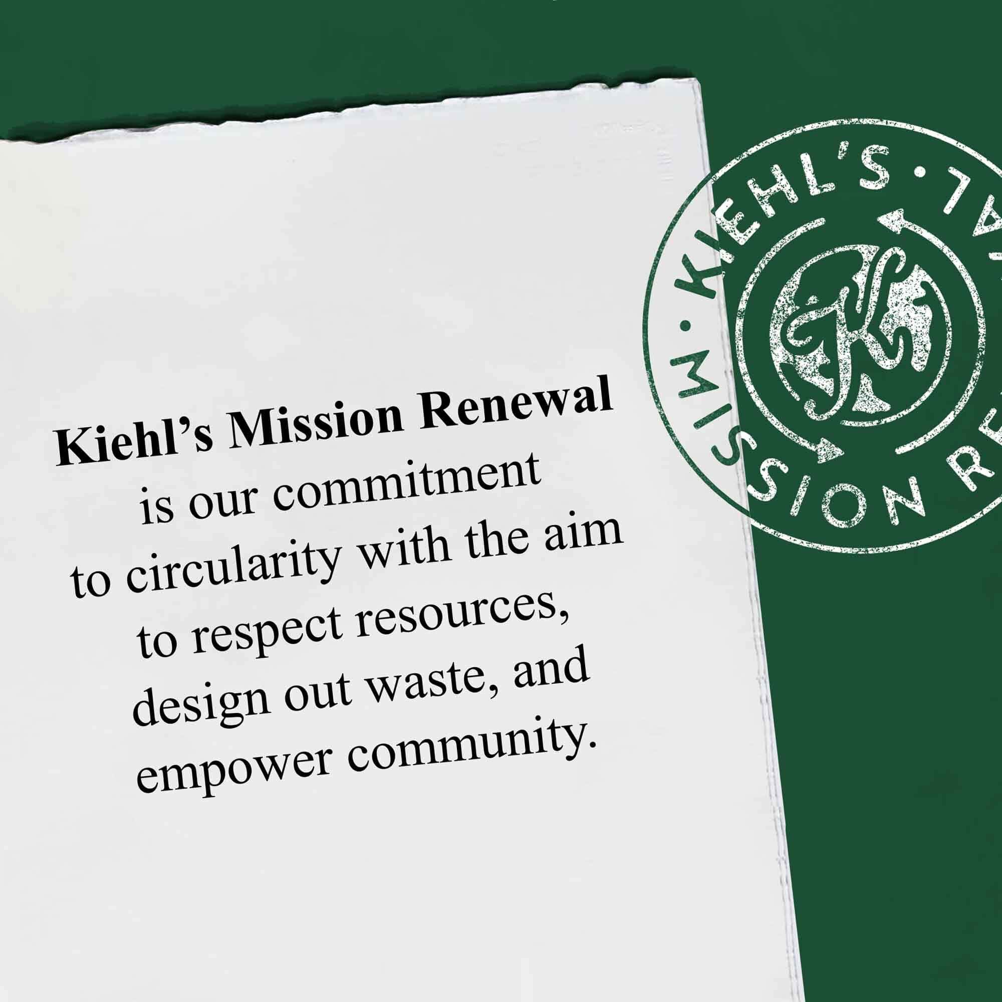 Un grafico que resume la Mission Renewal de Kiehl's con texto sobre la proteccion de los recursos, la eliminacion de residuos y el empoderamiento de las comunidades.